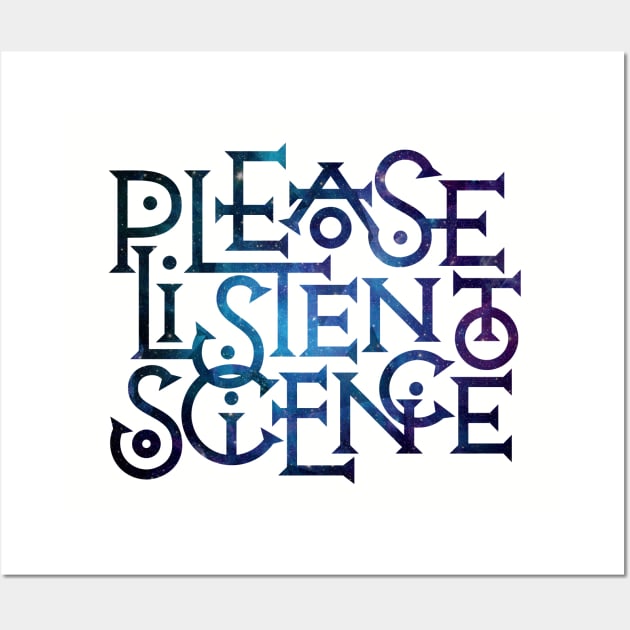 Please Listen to Science Wall Art by polliadesign